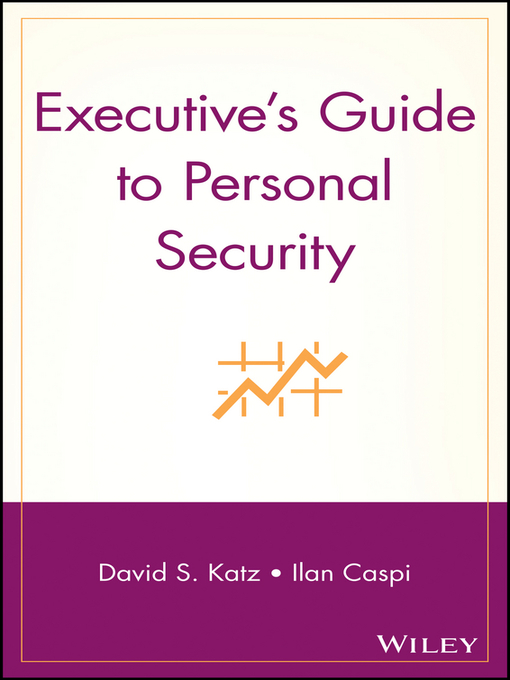 Title details for Executive's Guide to Personal Security by David S. Katz - Available
